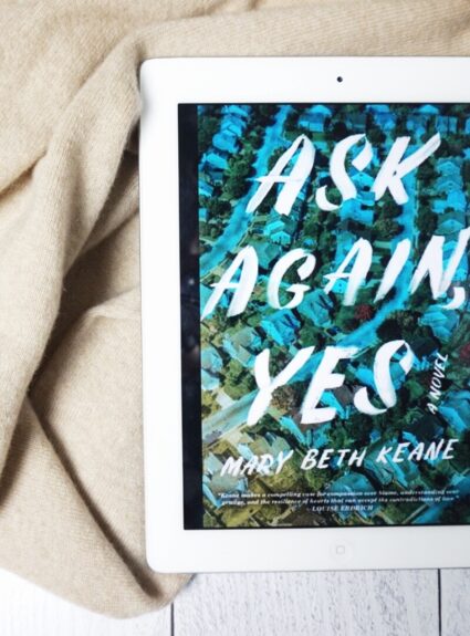 Say Yes to Mary Beth Keane’s Ask Again, Yes